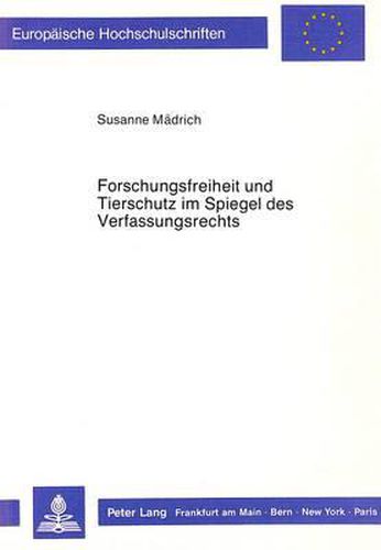 Cover image for Forschungsfreiheit Und Tierschutz Im Spiegel Des Verfassungsrechts