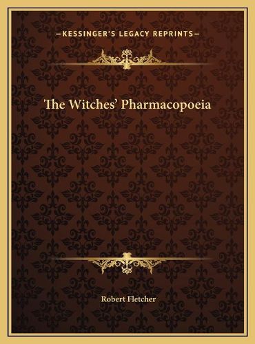 The Witches' Pharmacopoeia the Witches' Pharmacopoeia