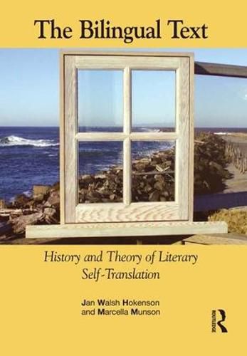 Cover image for The Bilingual Text: History and Theory of Literary Self-Translation