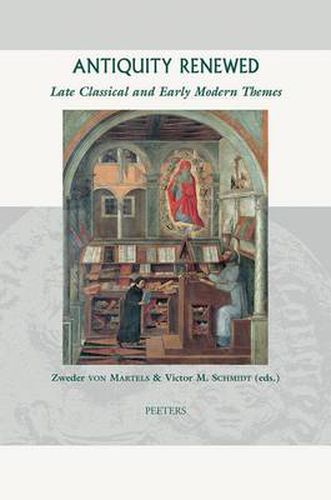 Cover image for Antiquity Renewed: Late Classical and Early Modern Themes