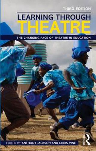 Cover image for Learning Through Theatre: The Changing Face of Theatre in Education