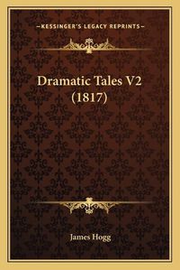 Cover image for Dramatic Tales V2 (1817)