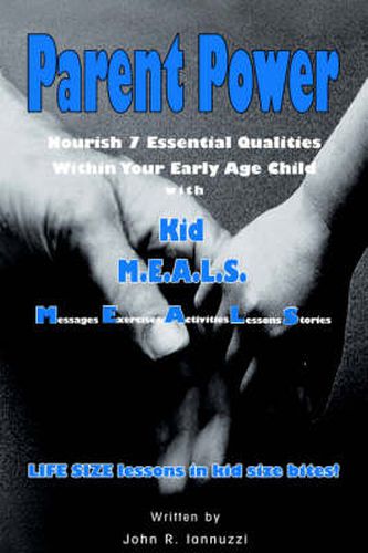 Cover image for Parent Power: Nourish 7 Essential Qualities Within Your Early Age Child with Kid M.E.A.L.S.