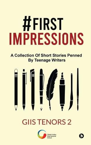 Cover image for #First impressions: A Collection Of Short Stories Penned By Teenage Writers