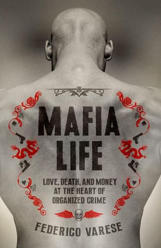 Cover image for Mafia Life: Love, Death, and Money at the Heart of Organized Crime