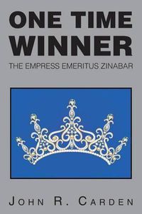 Cover image for One Time Winner: The Empress Emeritus Zinabar