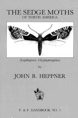 Cover image for The Sedge Moths of North America: (Lepidoptera: Glyphipterigidae)