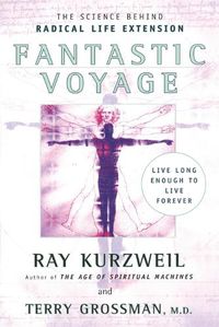 Cover image for Fantastic Voyage: Live Long Enough to Live Forever