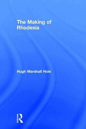 Cover image for The Making of Rhodesia