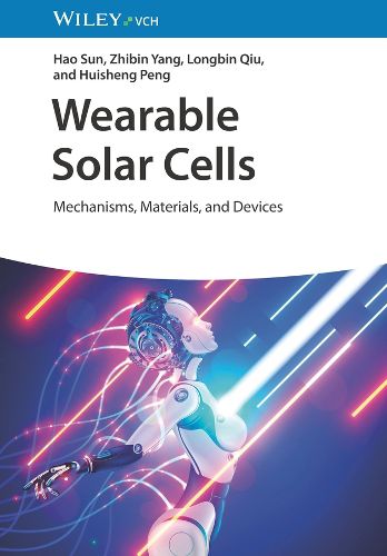 Cover image for Wearable Solar Cells - Mechanisms, Materials, and Devices