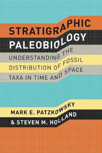 Cover image for Stratigraphic Paleobiology: Understanding the Distribution of Fossil Taxa in Time and Space