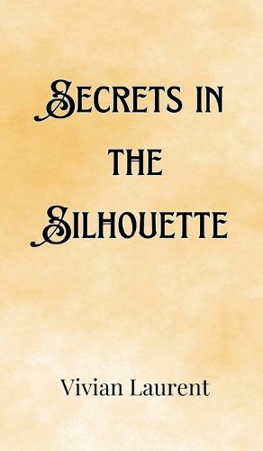 Cover image for Secrets in the Silhouette