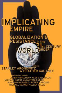 Cover image for Implicating Empire: Globalization and Resistance in the 21st Century