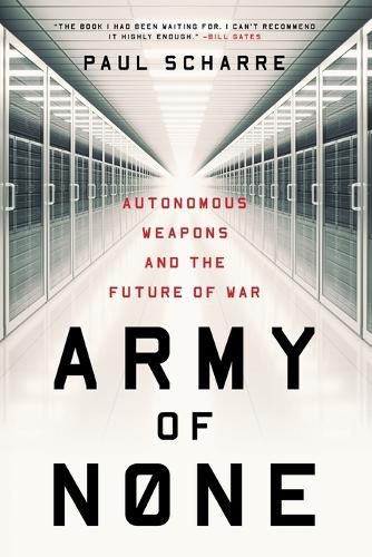 Cover image for Army of None: Autonomous Weapons and the Future of War