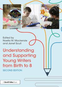 Cover image for Understanding and Supporting Young Writers from Birth to 8