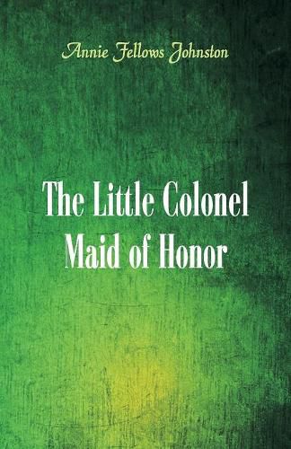 The Little Colonel: Maid of Honor