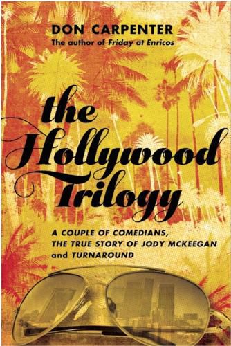 Cover image for The Hollywood Trilogy: A Couple of Comedians, The True Story of Jody McKeegan, and Turnaround