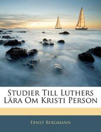 Cover image for Studier Till Luthers Lra Om Kristi Person