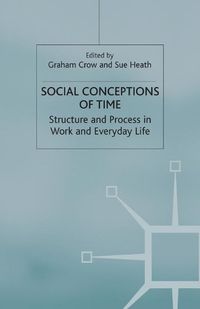 Cover image for Social Conceptions of Time: Structure and Process in Work and Everyday Life