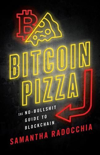 Cover image for Bitcoin Pizza: The No-Bullshit Guide to Blockchain