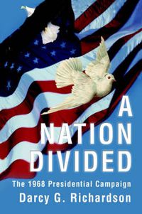 Cover image for A Nation Divided: The 1968 Presidential Campaign