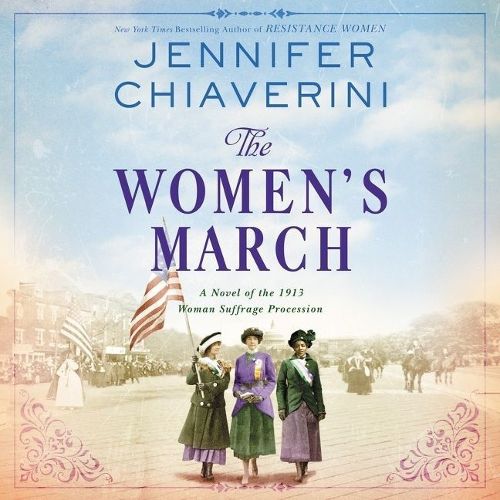 The Women's March Lib/E: A Novel of the 1913 Woman Suffrage Procession