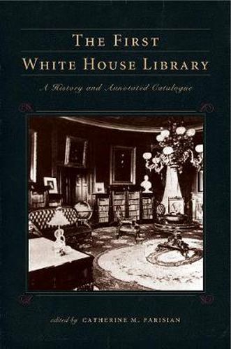 Cover image for The First White House Library