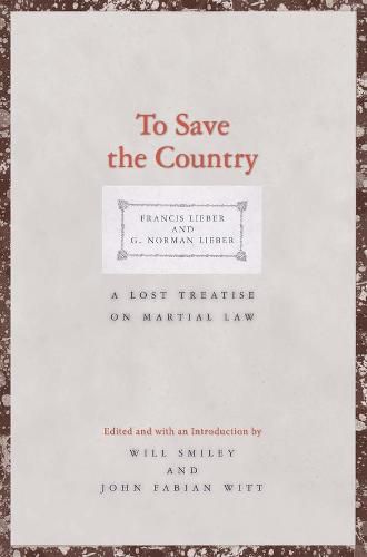 Cover image for To Save the Country: A Lost Treatise on Martial Law