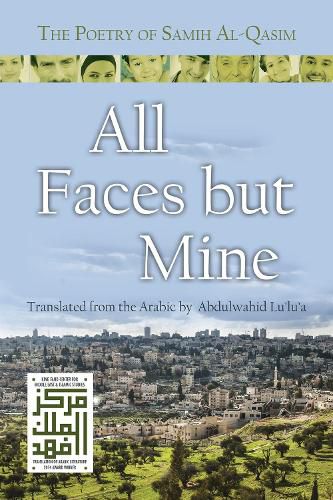 Cover image for All Faces but Mine: The Poetry of Samih Al-Qasim