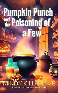 Cover image for Pumpkin Punch and the Poisoning of a Few