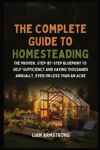 Cover image for The Complete Guide To Homesteading