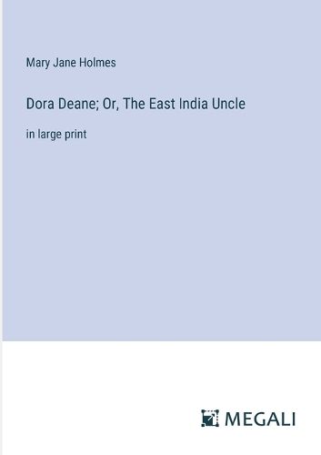 Cover image for Dora Deane; Or, The East India Uncle