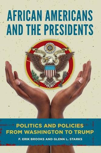 Cover image for African Americans and the Presidents: Politics and Policies from Washington to Trump