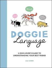 Cover image for Doggie Language: A Dog Lover's Guide to Understanding Your Best Friend