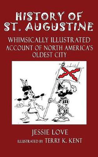 Cover image for History of St. Augustine: Whimsically Illustrated Account Of North America's Oldest City