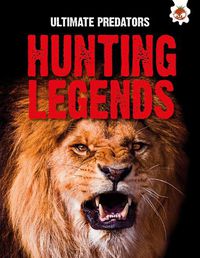 Cover image for Ultimate Predators: Hunting Legends