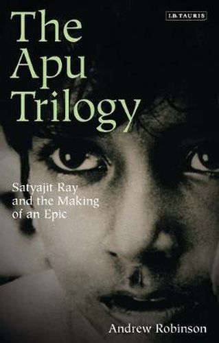 Cover image for The Apu Trilogy: Satyajit Ray and the Making of an Epic