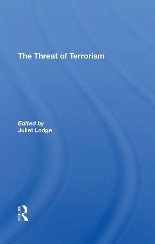 Cover image for The Threat of Terrorism: Combating Political Violence In Europe