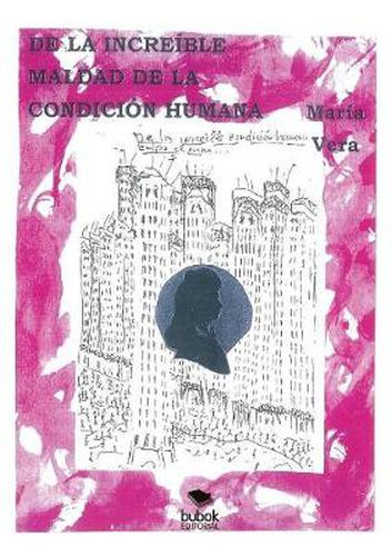 Cover image for De la increible maldad de la condicion humana. La infamia