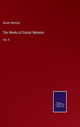Cover image for The Works of Daniel Webster