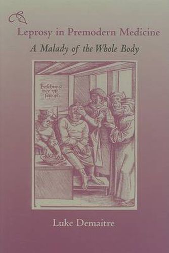 Cover image for Leprosy in Premodern Medicine: A Malady of the Whole Body