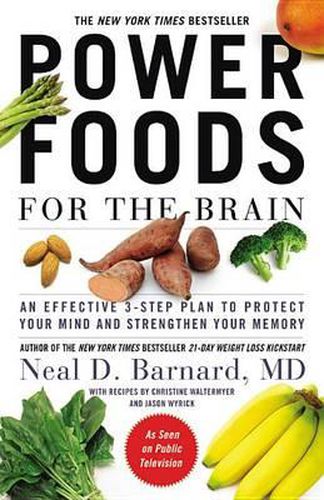 Cover image for Power Foods for the Brain: An Effective 3-Step Plan to Protect Your Mind and Strengthen Your Memory