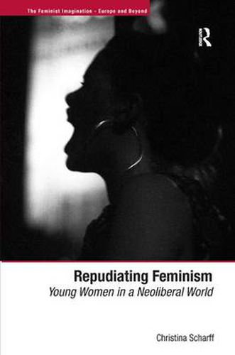 Cover image for Repudiating Feminism: Young Women in a Neoliberal World