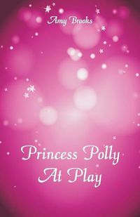 Cover image for Princess Polly At Play