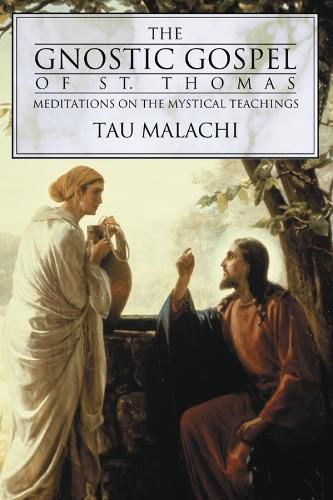 Cover image for The Gnostic Gospels of St. Thomas: Meditations on the Mystical Teachings