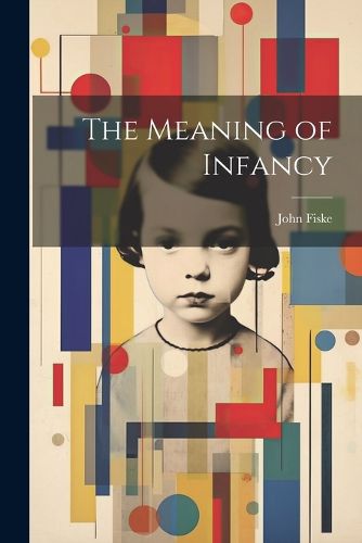 Cover image for The Meaning of Infancy