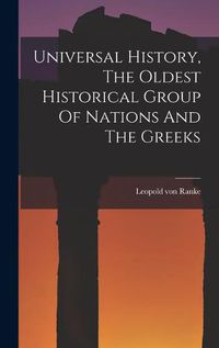 Cover image for Universal History, The Oldest Historical Group Of Nations And The Greeks