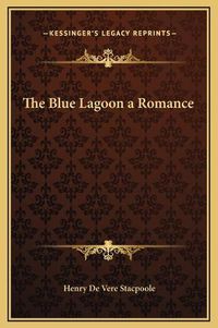 Cover image for The Blue Lagoon a Romance