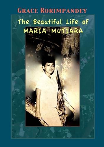 Cover image for The Beautiful Life of Maria Mutiara