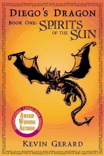 Cover image for Diego's Dragon, Book One: Spirits of the Sun